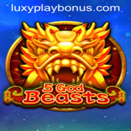 Explore the Thrilling World of 5GodBeasts and Unlock the LUXYPLAY BONUS