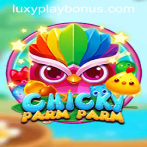 Discover the Thrills of ChickyParmParm with LUXYPLAY BONUS