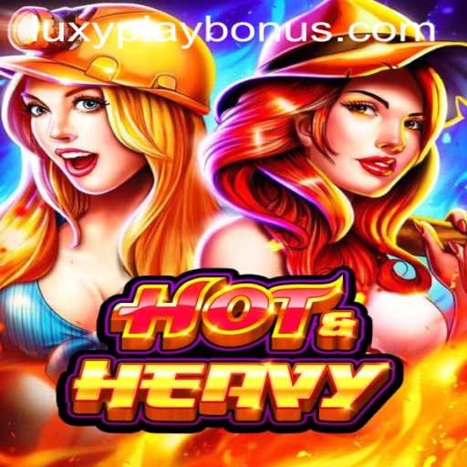 HotHeavy: A Captivating Gaming Experience with LUXYPLAY BONUS